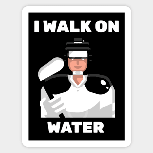 I Walk On Water Sticker